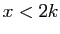 $ x<2k$