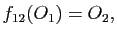 $\displaystyle f_{12}(O_1)=O_2,$