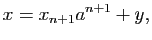 $\displaystyle x=x_{n+1}a^{n+1}+y,$
