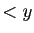 $\displaystyle < y$