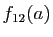 $ f_{12}(a)$