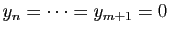 $ y_n=\dots=y_{m+1}=0$