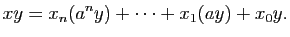 $\displaystyle xy=x_n(a^ny)+\dots+x_1(ay)+x_0y.$