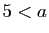 $ 5<a$