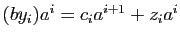 $ (by_i)a^i=c_ia^{i+1}+z_ia^i$
