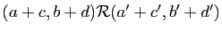 $ (a+c,b+d)\mathcal{R}(a'+c',b'+d')$