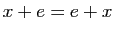 $ x+e=e+x$