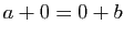 $ a+0=0+b$