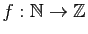 $ f:\mathbb{N}\to\mathbb{Z}$