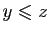 $ y\leqslant z$
