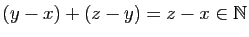 $ (y-x)+(z-y)=z-x\in\mathbb{N}$