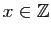 $ x\in\mathbb{Z}$