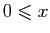 $ 0\leqslant x$