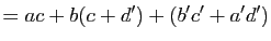 $\displaystyle =ac+b(c+d')+(b'c'+a'd')$