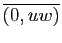 $ \overline{(0,uw)}$
