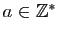 $ a\in\mathbb{Z}^*$