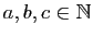 $ a,b,c\in\mathbb{N}$