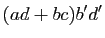 $\displaystyle (ad+bc)b'd'$