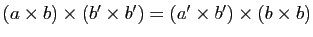 $ (a\times b)\times (b'\times b')=(a'\times b')\times (b\times
b)$