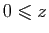 $ 0\leqslant z$