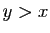 $ y>x$