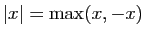 $ \vert x\vert=\max(x,-x)$