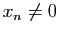 $ x_n\neq
0$
