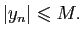 $\displaystyle \vert y_n\vert\leqslant M.$