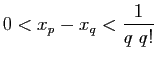 $\displaystyle 0<x_p-x_q<\frac{1}{q&nbsp;q!}$