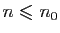 $ n\leqslant n_0$
