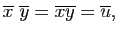$\displaystyle \overline x&nbsp;\overline y=\overline {xy}=\overline u,$