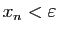 $ x_n<\varepsilon$