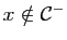 $ x\notin\mathcal{C}^-$
