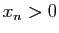 $ x_n>0$