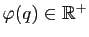 $ \varphi(q)\in\mathbb{R}^+$