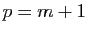 $ p=m+1$