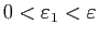 $ 0<\varepsilon_1<\varepsilon$
