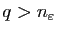 $ q>n_\varepsilon$