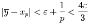 $\displaystyle \vert\overline y-x_p\vert<\varepsilon+\frac{1}{p}<\frac{4\varepsilon}{3}$