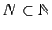 $ N\in\mathbb{N}$