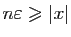 $ n\varepsilon\geqslant \vert x\vert$