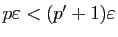 $ p\varepsilon<(p'+1)\varepsilon$