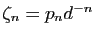 $ \zeta_n=p_nd^{-n}$