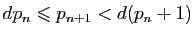$ dp_n\leqslant p_{n+1}<d(p_n+1)$
