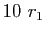 $ 10&nbsp;r_1$