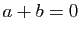 $ a+b=0$