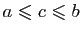 $ a\leqslant c\leqslant b$
