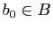 $ b_0\in B$