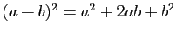 $ (a+b)^2=a^2+2ab+b^2$