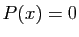 $ P(x)=0$